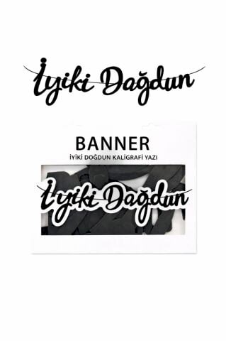 BANNER EL YAZILI İYİKİ DOĞDUN SİYAH UZAR YAZI